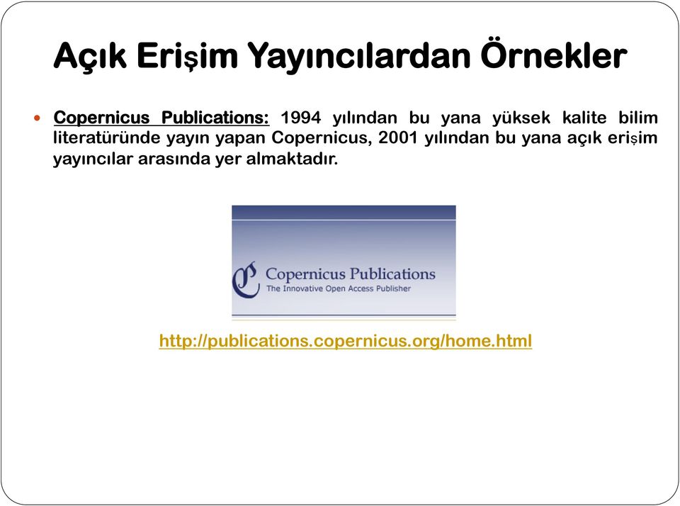 yapan Copernicus, 2001 yılından bu yana açık erişim yayıncılar