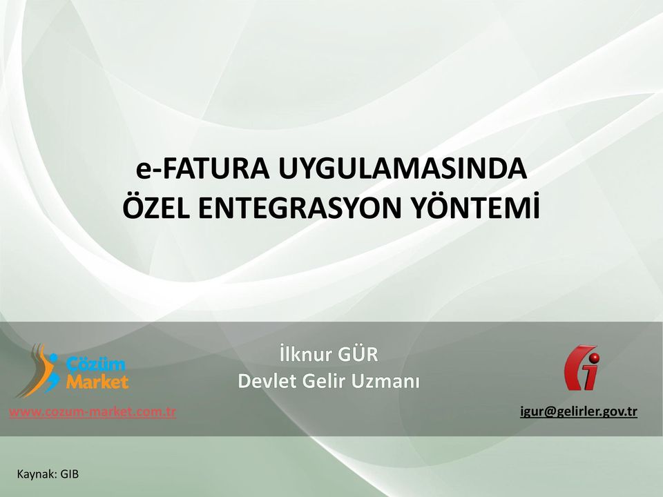 ENTEGRASYON YÖNTEMİ