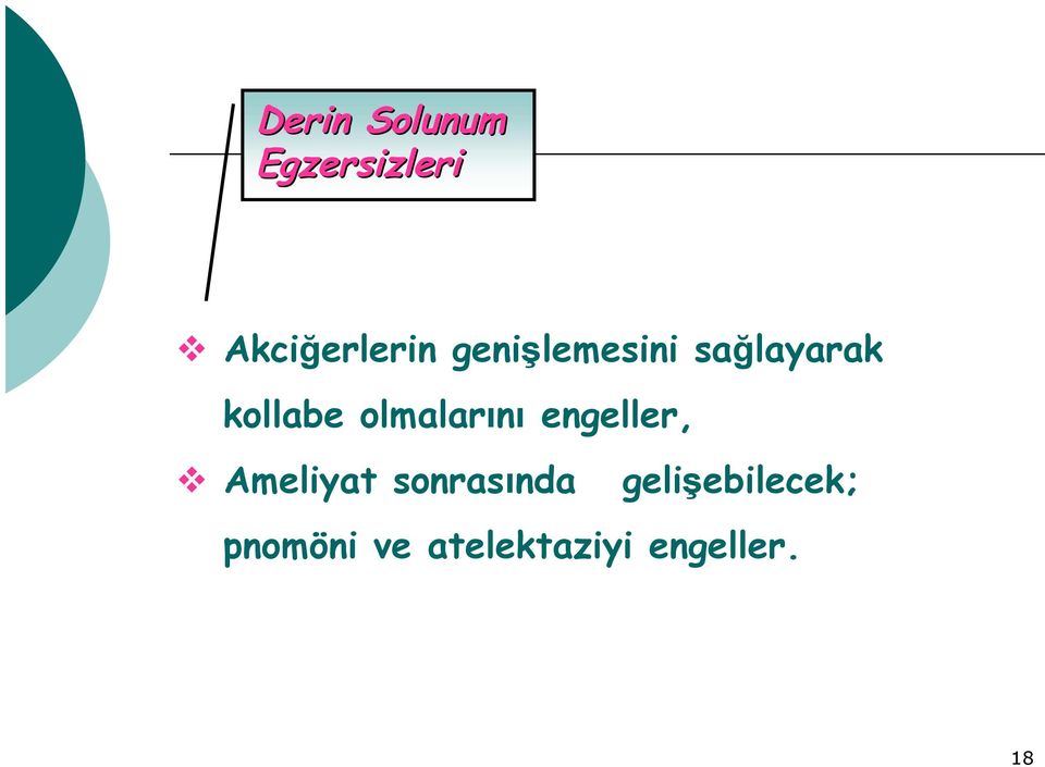 olmalarını engeller, Ameliyat sonrasında