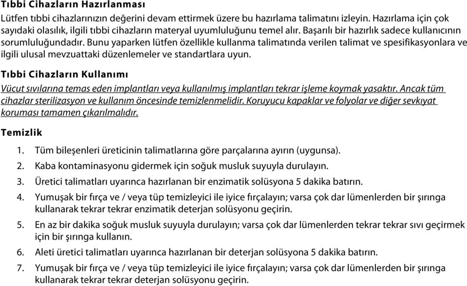 Bunu yaparken lütfen özellikle kullanma talimatında verilen talimat ve spesifikasyonlara ve ilgili ulusal mevzuattaki düzenlemeler ve standartlara uyun.