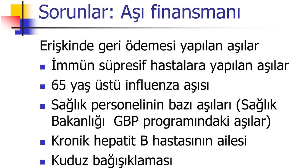 aşısı Sağlık personelinin bazı aşıları (Sağlık Bakanlığı GBP