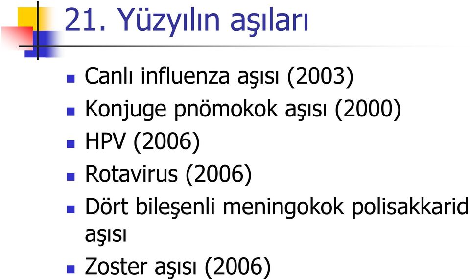 (2006) Rotavirus (2006) Dört bileşenli