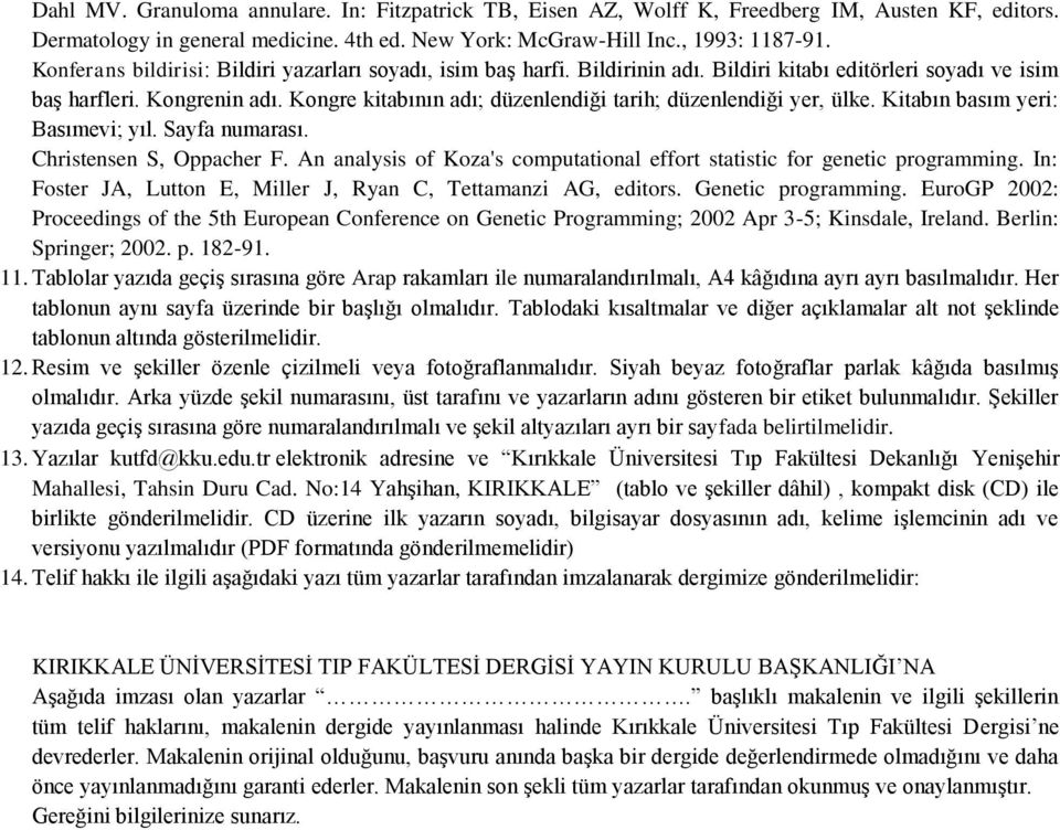 Kongre kitabının adı; düzenlendiği tarih; düzenlendiği yer, ülke. Kitabın basım yeri: Basımevi; yıl. Sayfa numarası. Christensen S, Oppacher F.