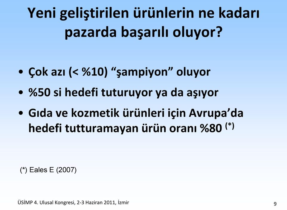 Gıda ve kozmetik ürünleri için Avrupa da hedefi tutturamayan ürün