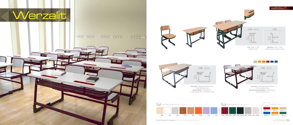 Oturma Grubu (sehbasız) / Sitting Group : G 606 (25x50x1,5mm) Sıra Tablası Renkleri // Desk Top Colours İskelet Renkleri // Frame Colours Kalemlik // Penline B01 Bordo S01