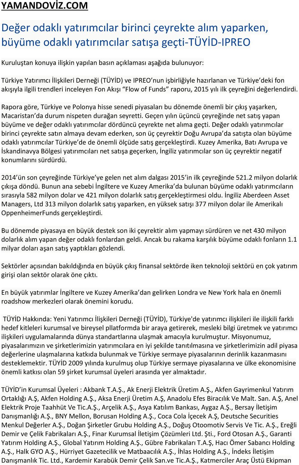 yatırımcılar Türkiye de de önemli ölçüde satış gerçekleştirdi.