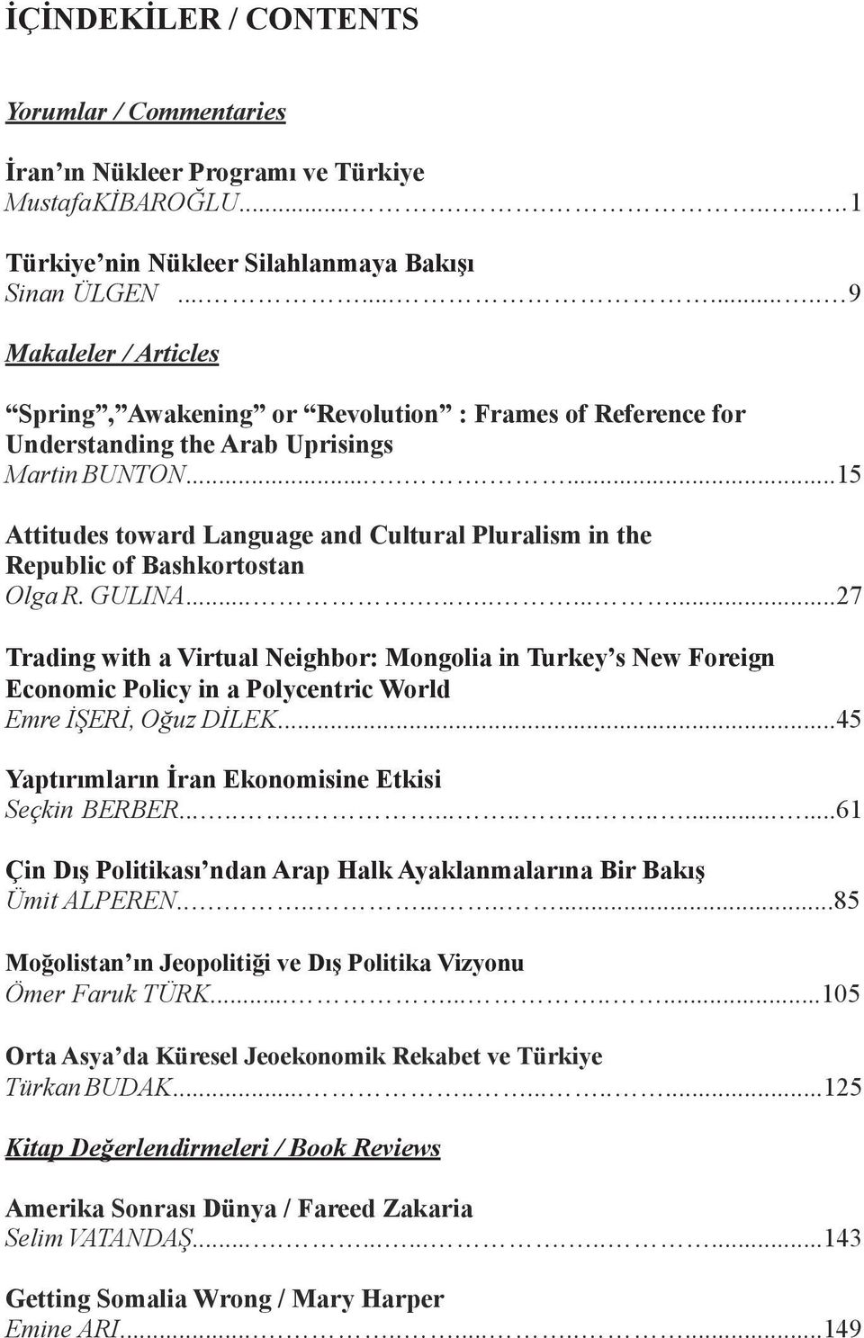 .......15 Attitudes toward Language and Cultural Pluralism in the Republic of Bashkortostan Olga R. GULINA.