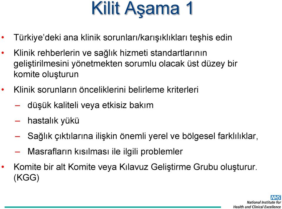 belirleme kriterleri düşük kaliteli veya etkisiz bakım hastalık yükü Sağlık çıktılarına ilişkin önemli yerel ve