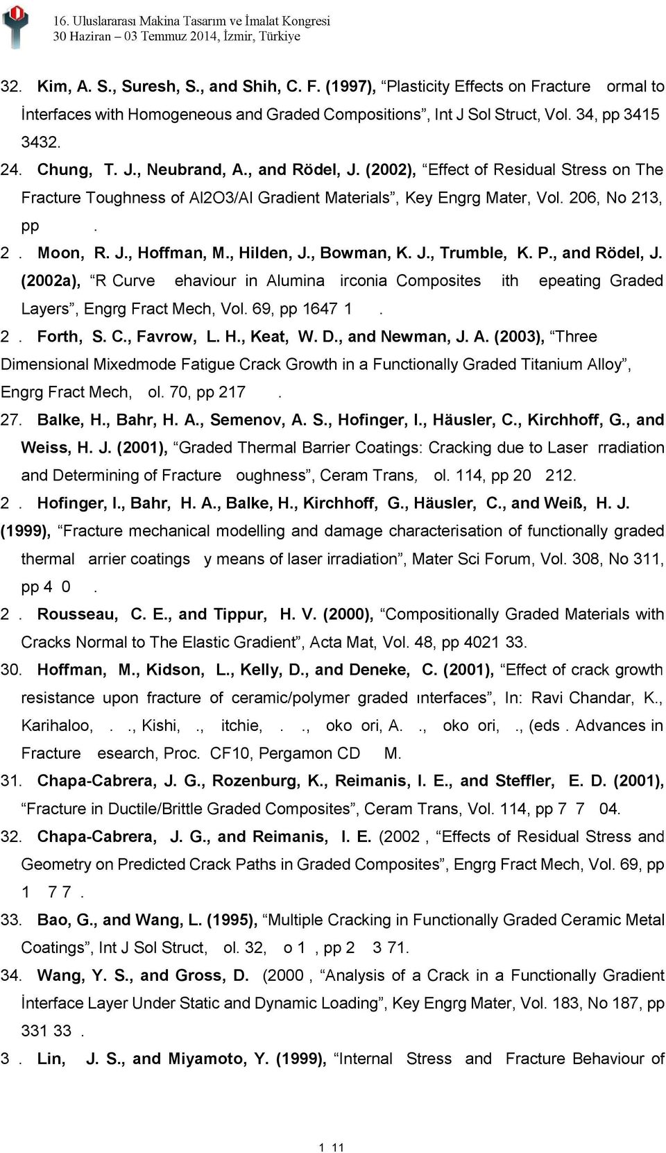 , and Newman, J. A. (2003), Engrg Fract Mech, Vol. 70, pp 217585. 27. Balke, H., Bahr, H. A., Semenov, A. S., Hofinger, I., Häusler, C., Kirchhoff, G., and Weiss, H. J. (2001), Irradiation and Determining of Fracture Toughness, Vol.