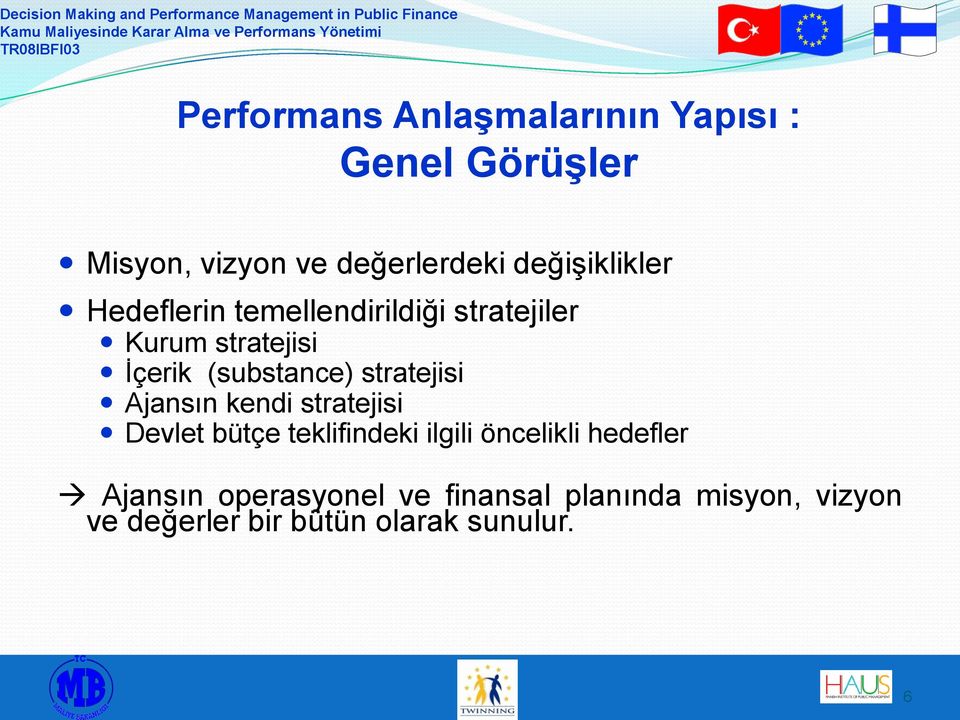 (substance) stratejisi Ajansın kendi stratejisi Devlet bütçe teklifindeki ilgili