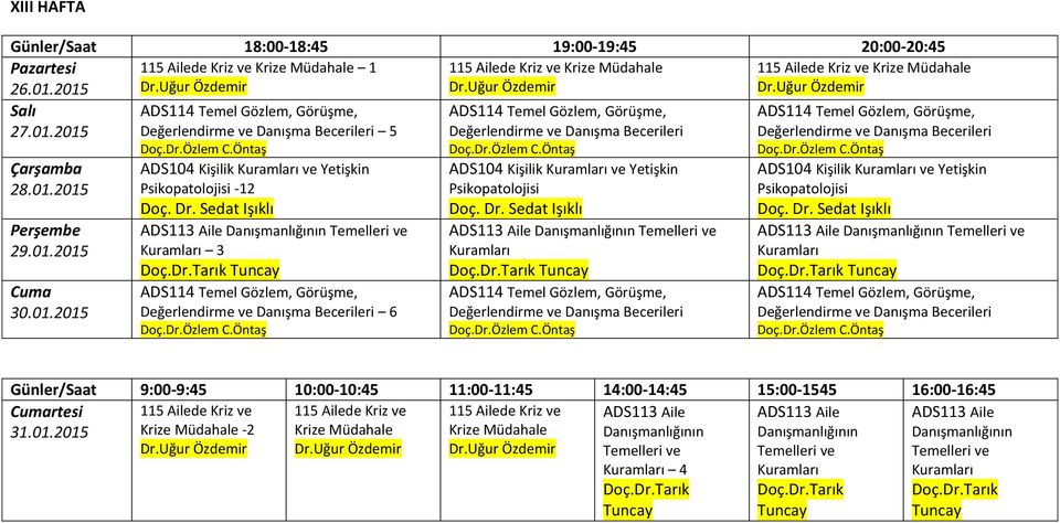 Müdahale 115 Ailede Kriz ve Krize Müdahale 27.01.2015 28.01.2015 29.01.2015 30.