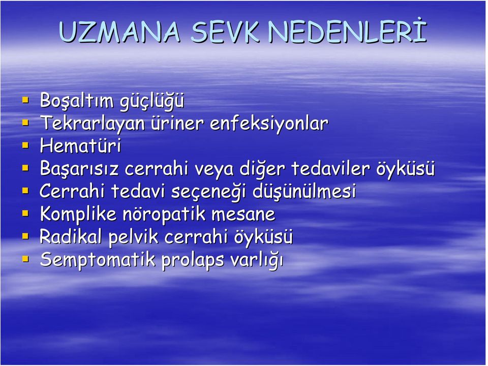 tedaviler öyküsü Cerrahi tedavi seçene eneği i düşünülmesid