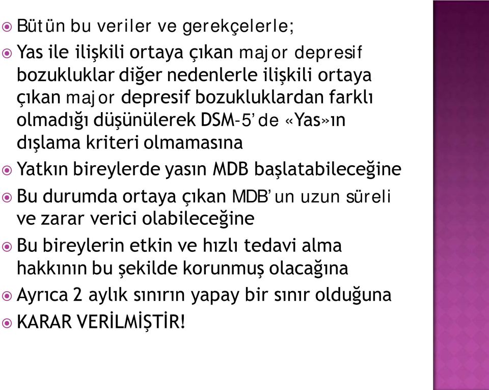 bireylerde yasın MDB başlatabileceğine Bu durumda ortaya çıkan MDB un uzun süreli ve zarar verici olabileceğine Bu