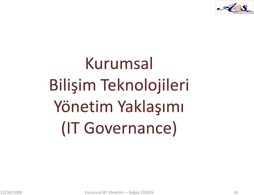 Yaklaşımı (IT Governance)