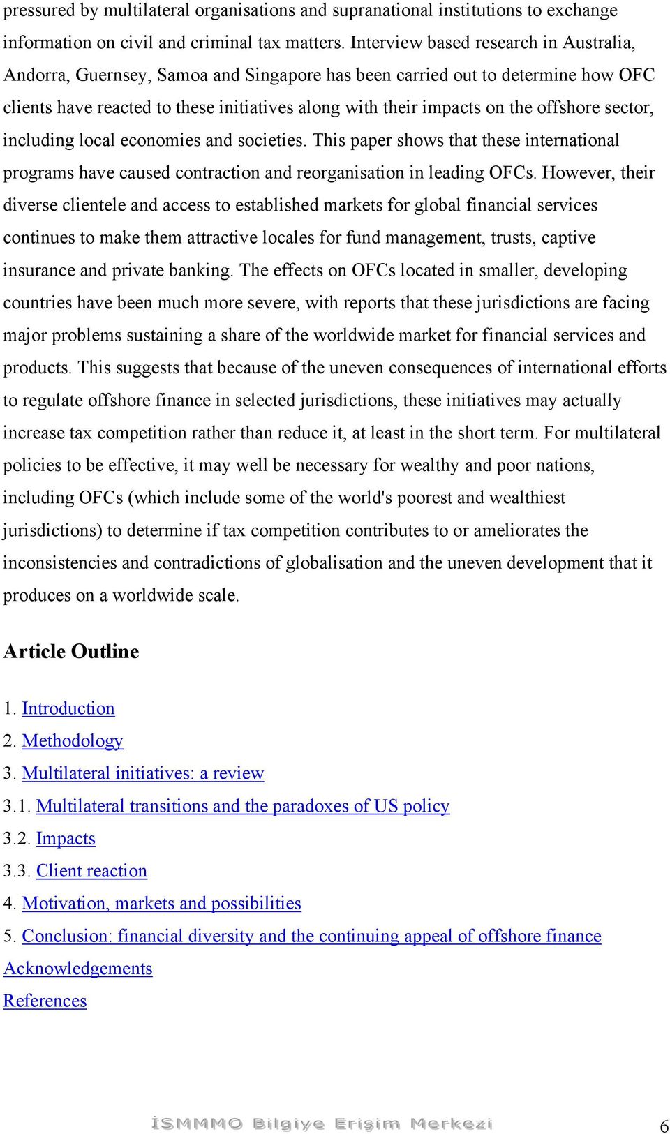 offshore sector, including local economies and societies. This paper shows that these international programs have caused contraction and reorganisation in leading OFCs.