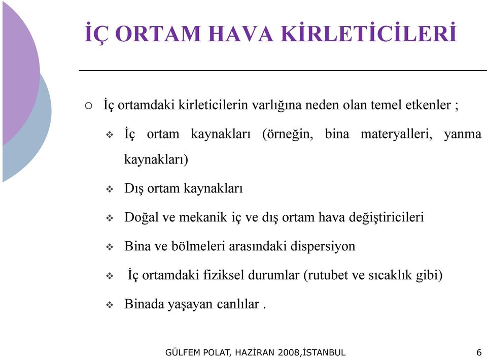 kaynakları Doğal ve mekanik iç ve dış ortam hava değiştiricileri Bina ve bölmeleri