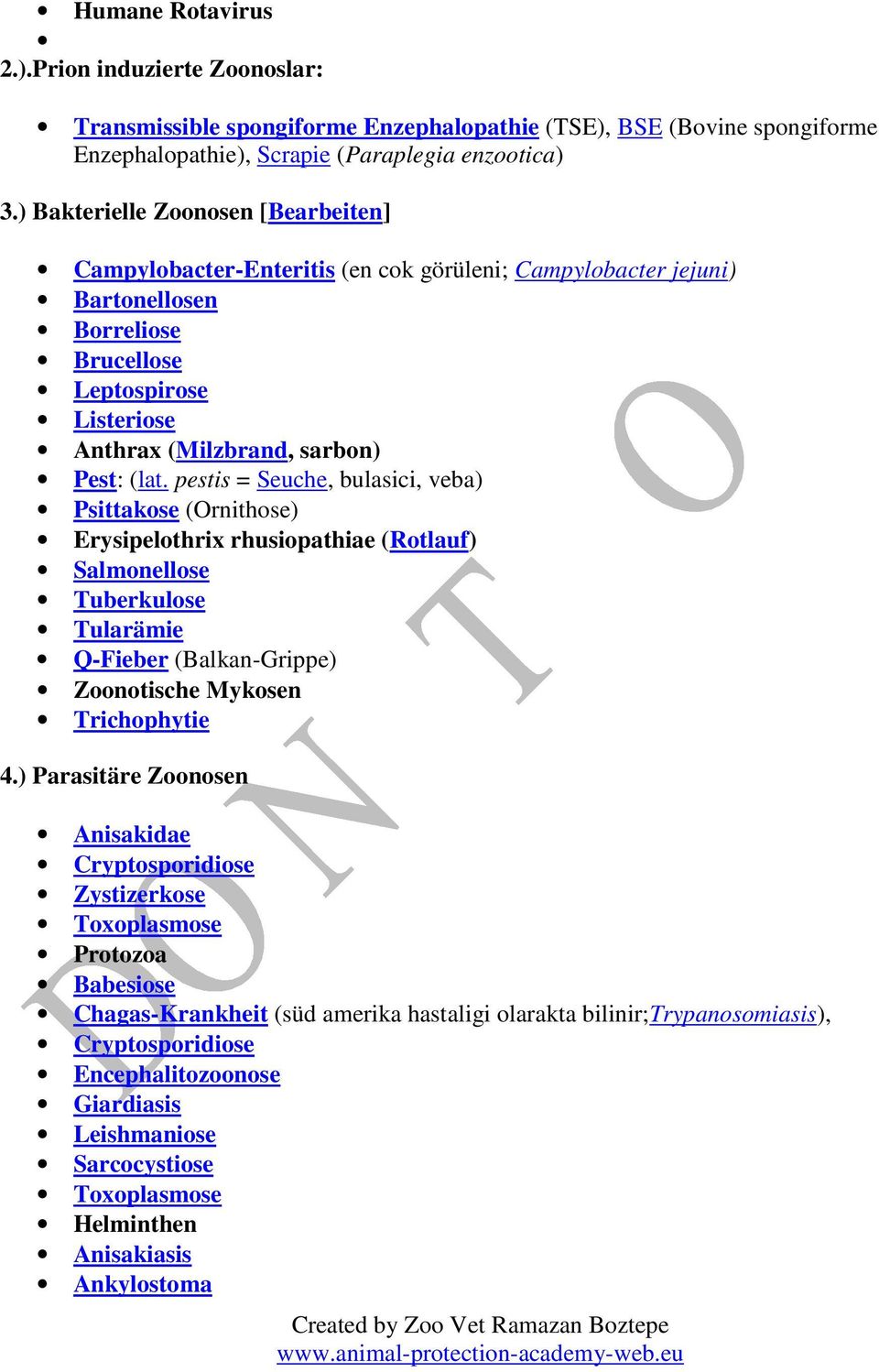 pestis = Seuche, bulasici, veba) Psittakose (Ornithose) Erysipelothrix rhusiopathiae (Rotlauf) Salmonellose Tuberkulose Tularämie Q-Fieber (Balkan-Grippe) Zoonotische Mykosen Trichophytie 4.