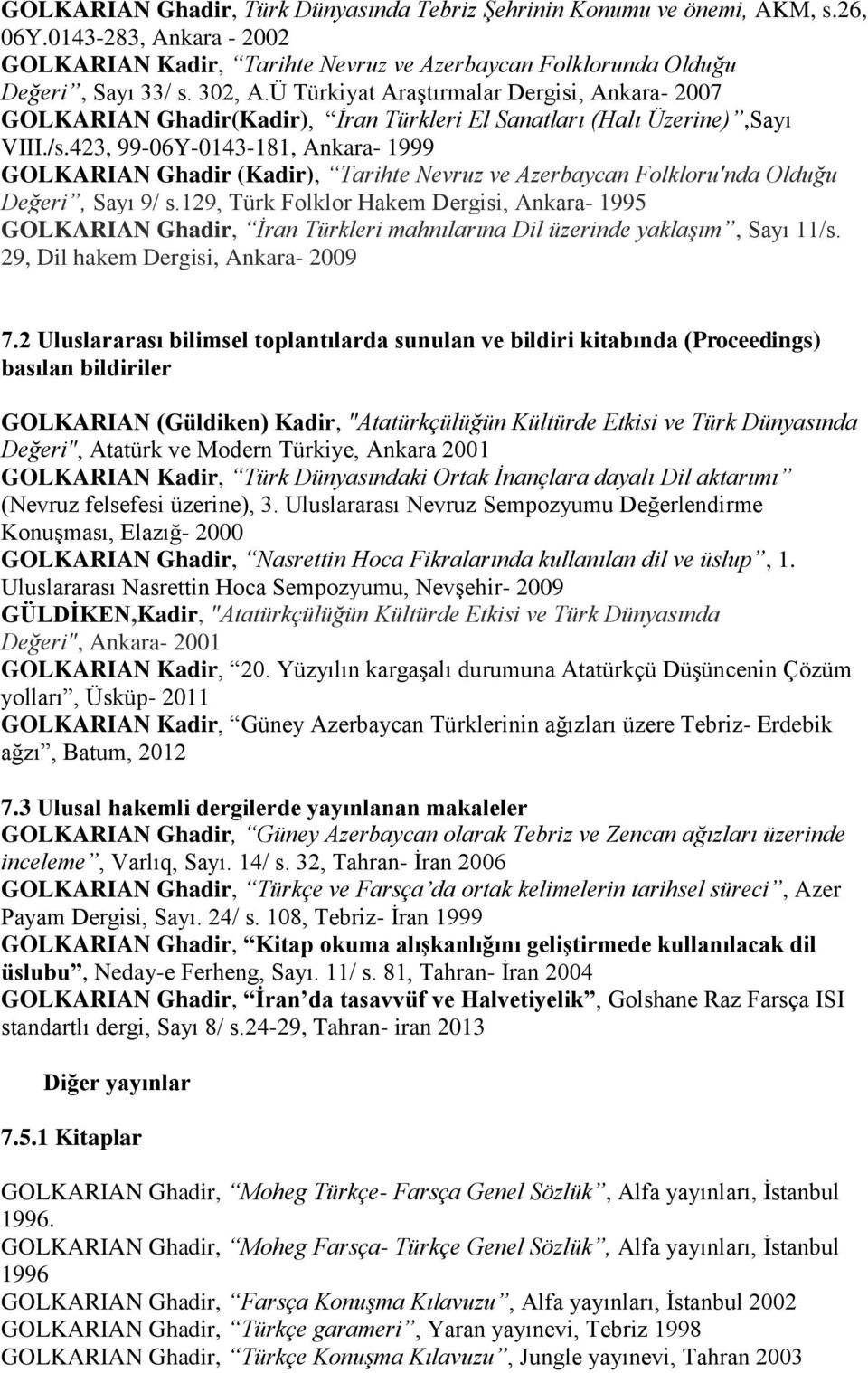 4, 9906Y014181, Ankara 1999 GOLKARIAN Ghadir (Kadir), Tarihte Nevruz ve Azerbaycan Folkloru'nda Olduğu Değeri, Sayı 9/ s.