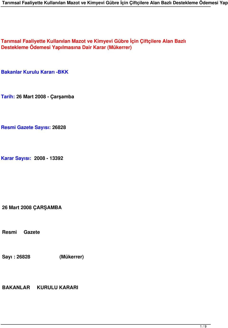 Tarih: 26 Mart 2008 - Çarşamba Resmi Gazete Sayısı: 26828 Karar Sayısı: 2008-13392