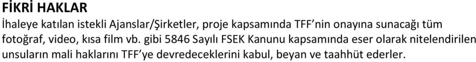 gibi 5846 Sayılı FSEK Kanunu kapsamında eser olarak nitelendirilen