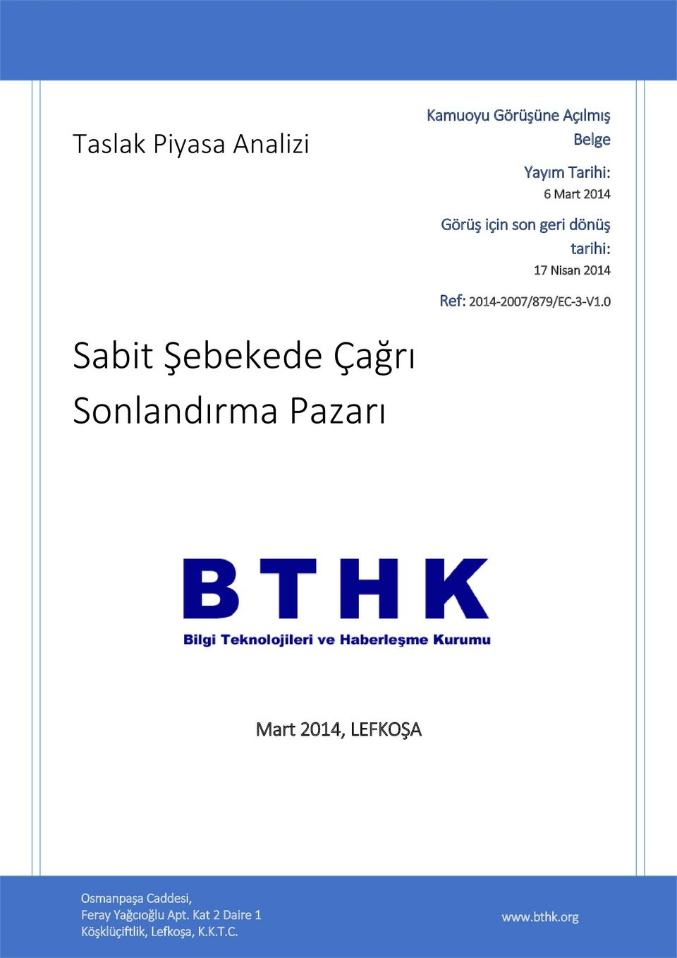 0 Sabit Şebekede Çağrı Sonlandırma Pazarı Mart 2014, LEFKOŞA www.bthk.