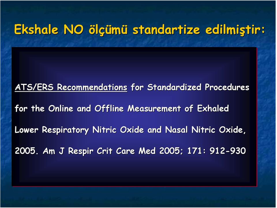 . Recommendations for Standart Procedures for the Online for the Online and Offline Measurement of Exhaled and Offline Measurement of Exhaled Lower Respiratory Nitric Lower Oxide