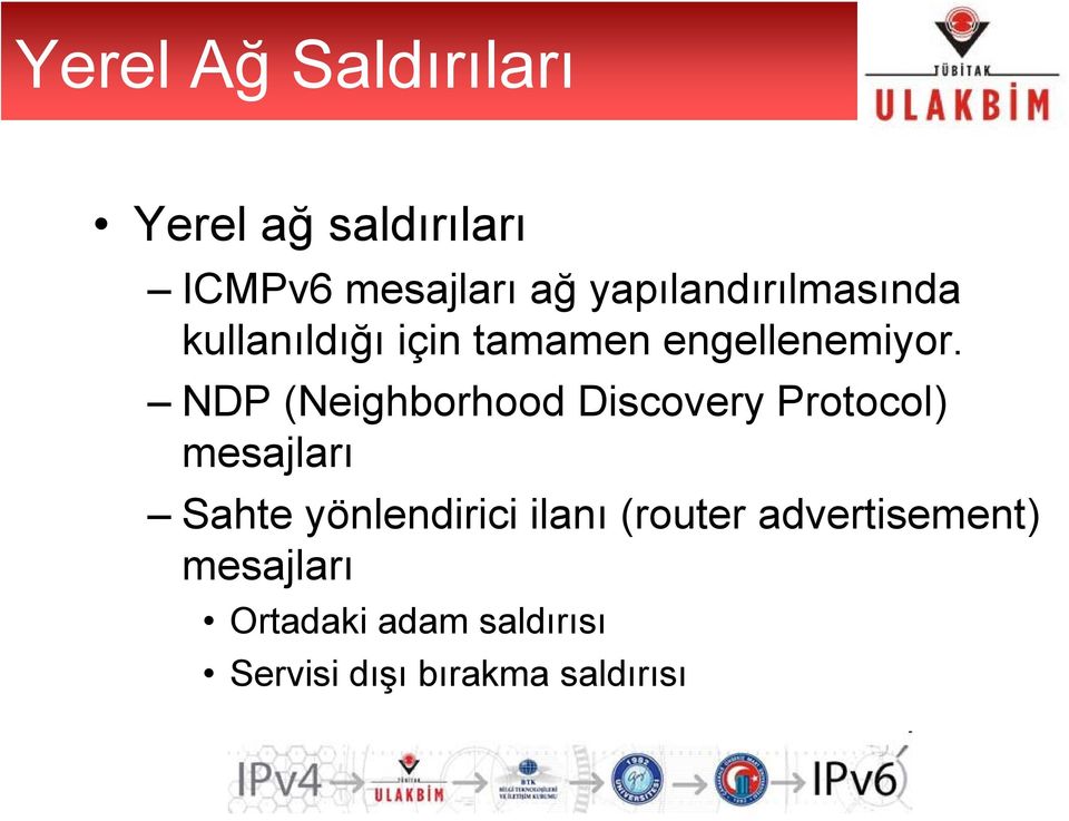 NDP (Neighborhood Discovery Protocol) mesajları Sahte yönlendirici
