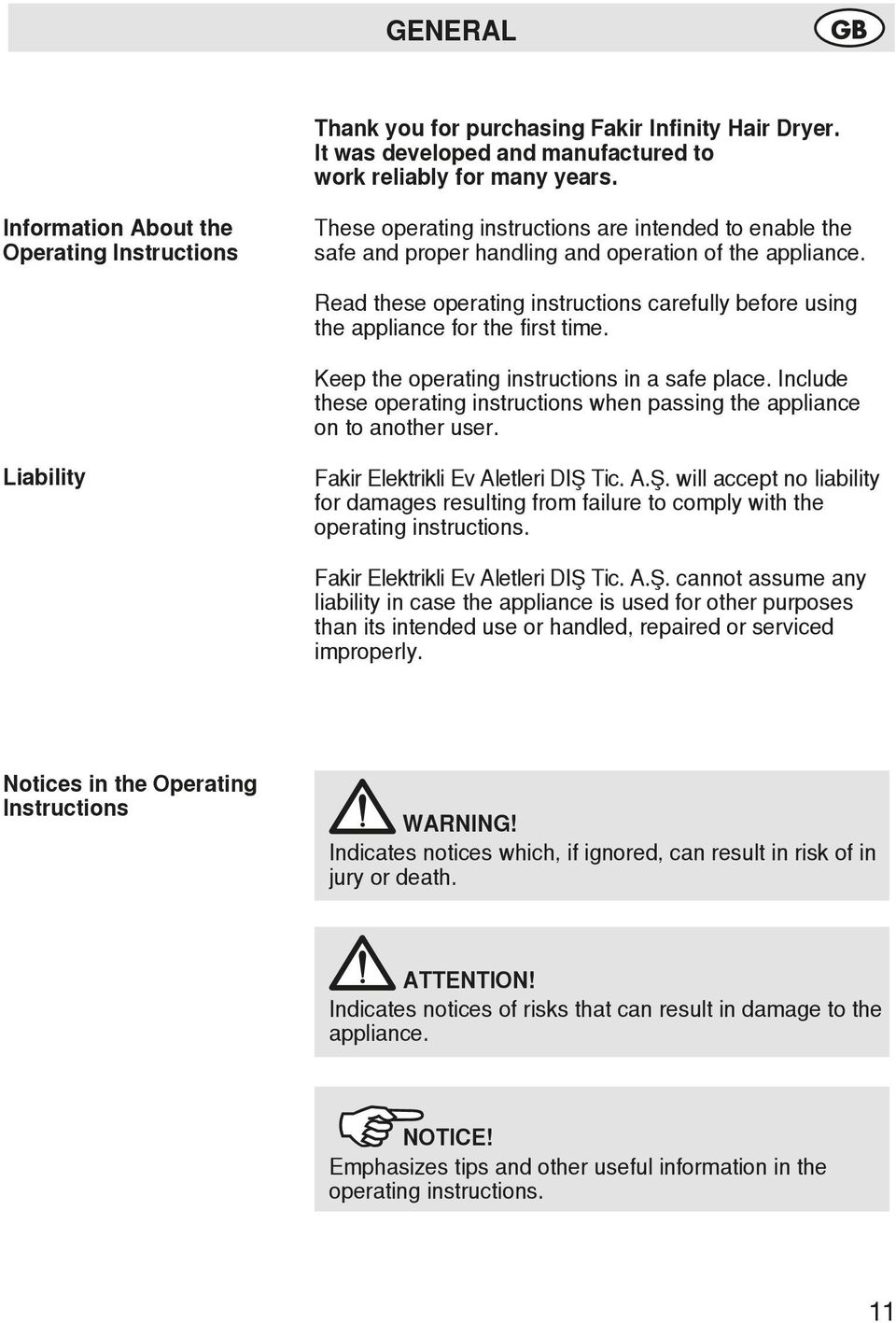 Read these operating instructions carefully before using the appliance for the first time. Keep the operating instructions in a safe place.