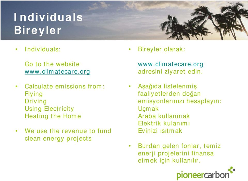 energy projects Bireyler olarak: www.climatecare.org adresini ziyaret edin.