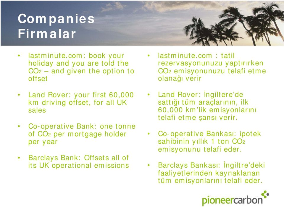 tonne of CO2 per mortgage holder per year Barclays Bank: Offsets all of its UK operational emissions lastminute.