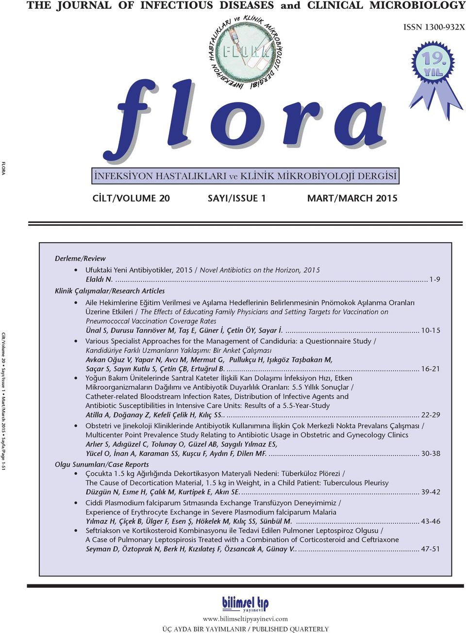 ... 1-9 Klinik Çalışmalar/Research Articles Aile Hekimlerine Eğitim Verilmesi ve Aşılama Hedeflerinin Belirlenmesinin Pnömokok Aşılanma Oranları Üzerine Etkileri / The Effects of Educating Family