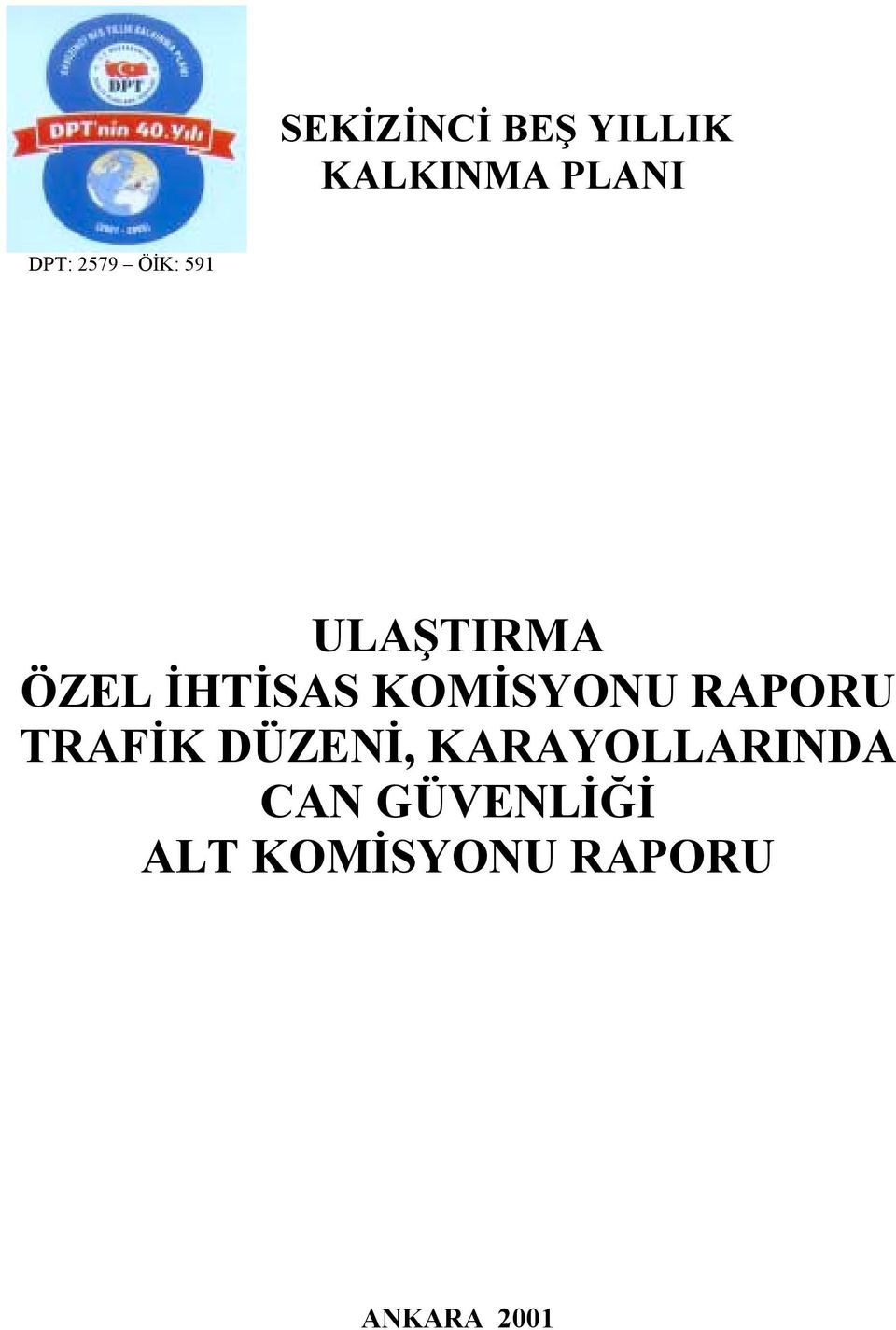 KOMİSYONU RAPORU TRAFİK DÜZENİ,