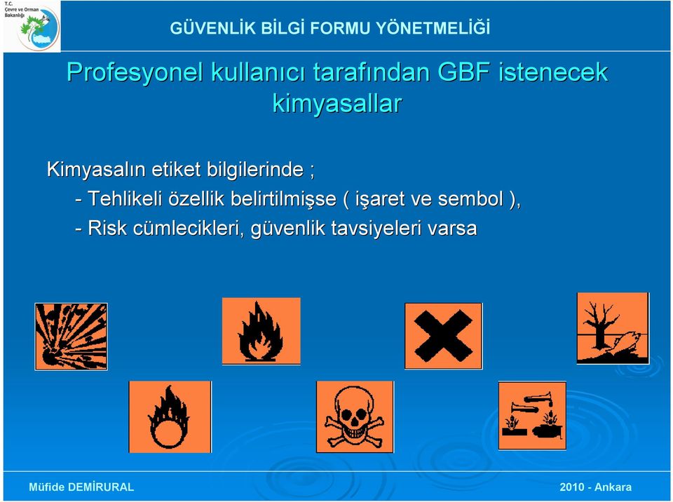 Tehlikeli özellik belirtilmişse ( işaret i ve