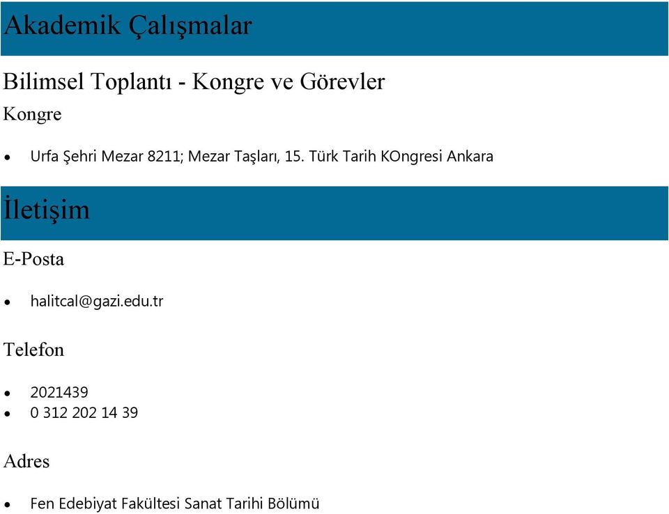 Türk Tarih KOngresi Ankara İletişim E-Posta halitcal@gazi.edu.