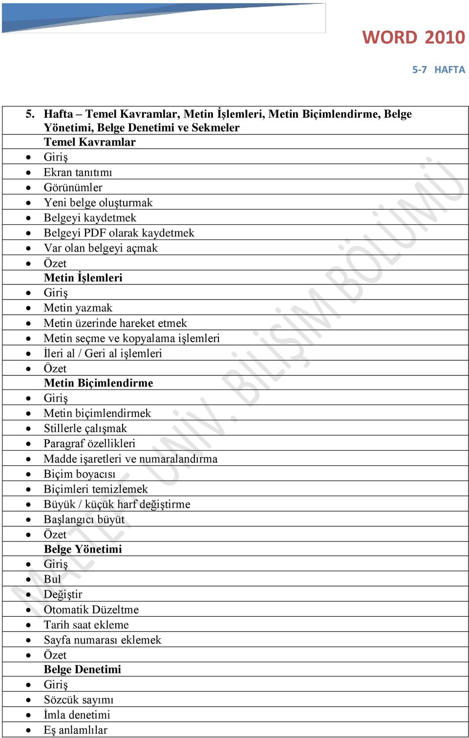 kaydetmek Belgeyi PDF olarak kaydetmek Var olan belgeyi açmak Metin İşlemleri Metin yazmak Metin üzerinde hareket etmek Metin seçme ve kopyalama işlemleri İleri al / Geri al