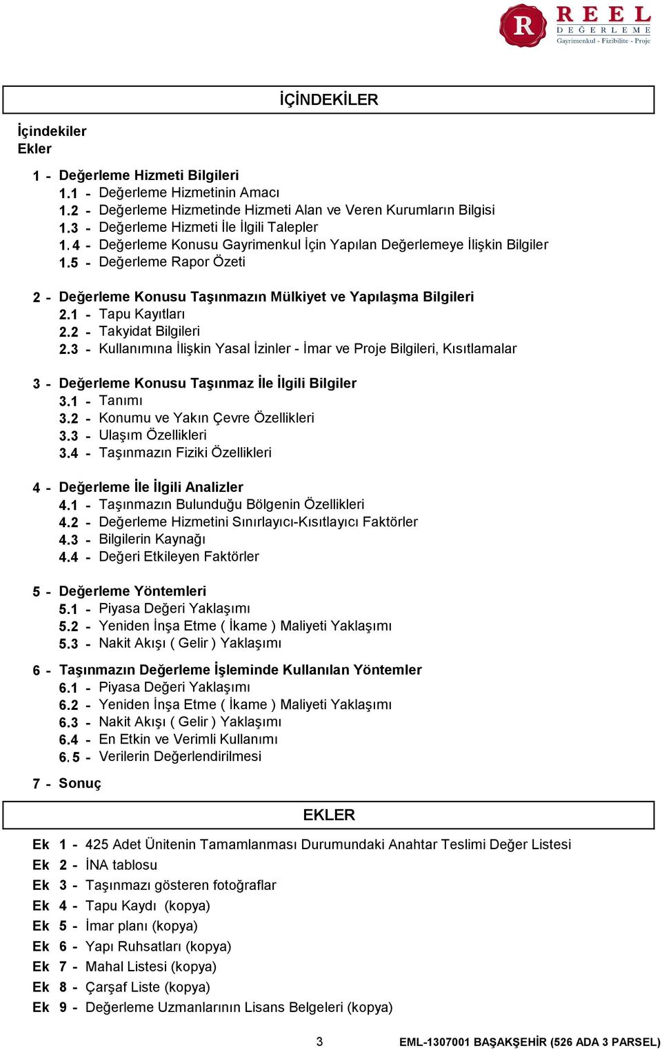 5 - Değerleme Rapor Özeti 2-3 - 4-5 - 6-7 - Değerleme Konusu Taşınmazın Mülkiyet ve Yapılaşma Bilgileri 2.1 - Tapu Kayıtları 2.2 - Takyidat Bilgileri 2.