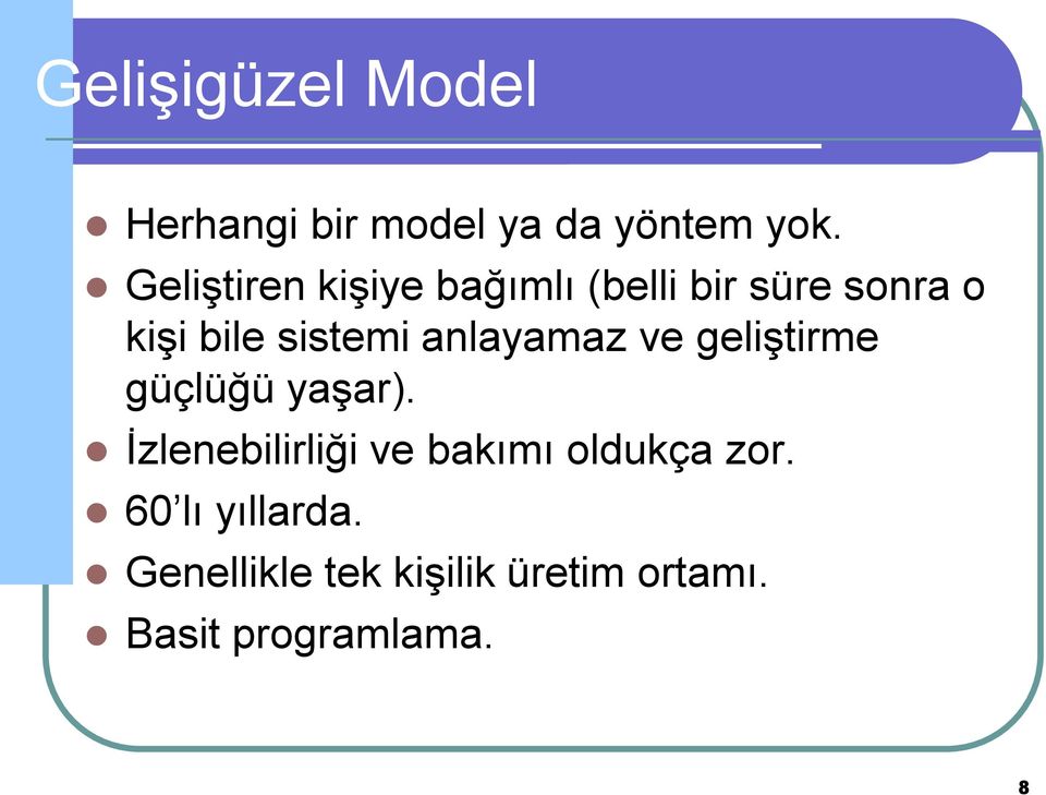 anlayamaz ve geliştirme güçlüğü yaşar).