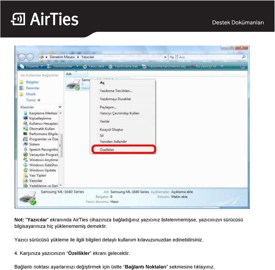 Yazıcı sürücüsü yükleme ile ilgili bilgileri detaylı kullanım kılavuzunuzdan edinebilirsiniz. 4.
