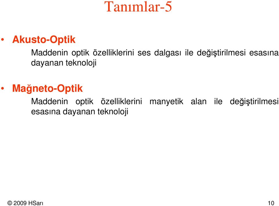 Mağneo-Opik Maddenin opik özelliklerini manyeik alan