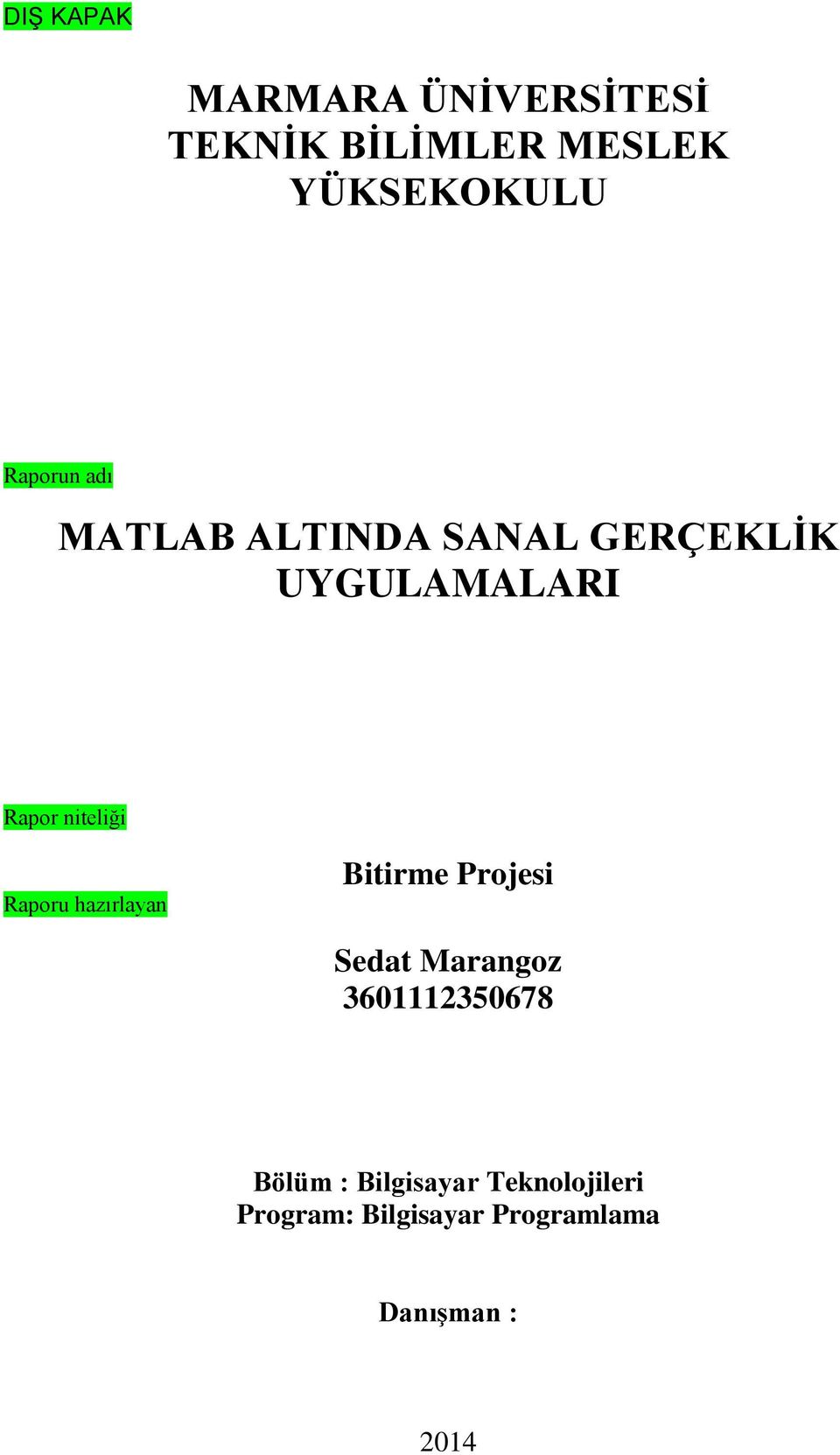 niteliği Raporu hazırlayan Bitirme Projesi Sedat Marangoz