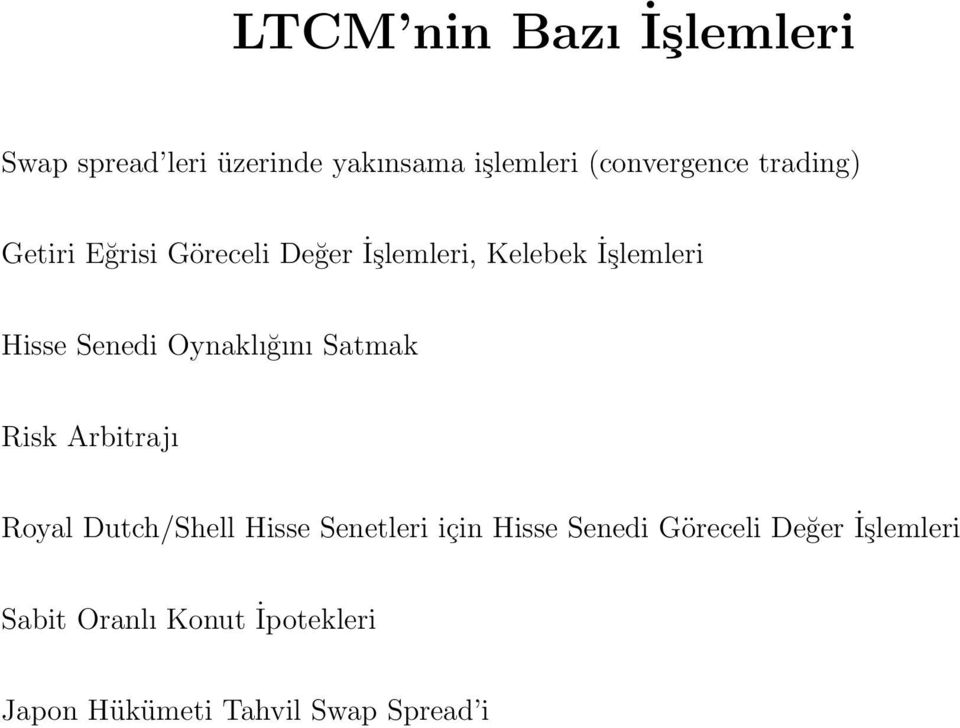 Oynaklığını Satmak Risk Arbitrajı Royal Dutch/Shell Hisse Senetleri için Hisse