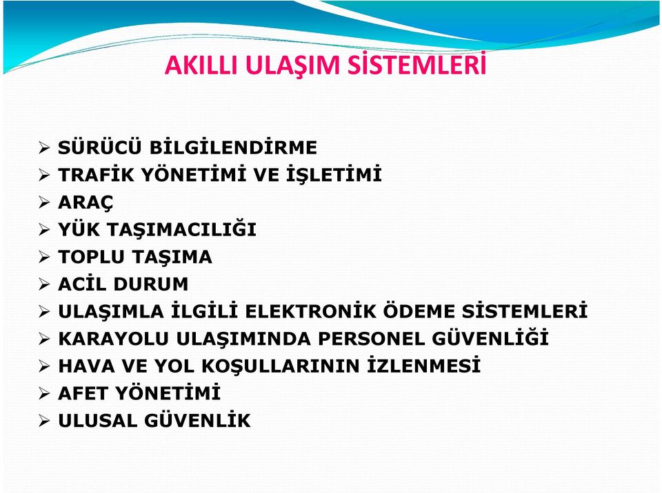 İLGİLİ ELEKTRONİK ÖDEMESİSTEMLERİ KARAYOLU ULAŞIMINDA PERSONEL