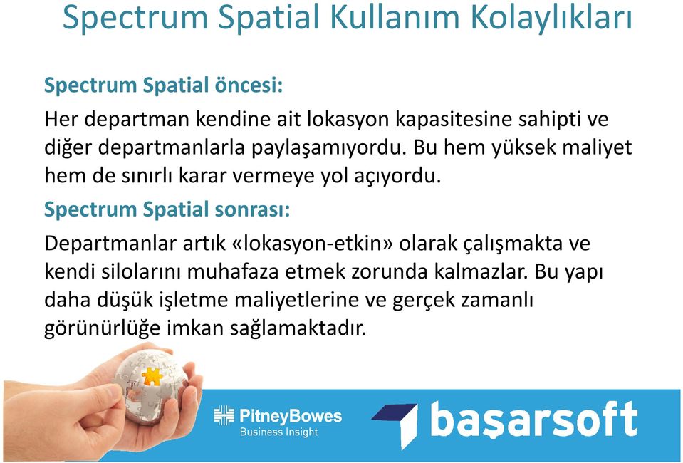 Spectrum Spatial sonrası: Departmanlar artık «lokasyon-etkin» olarak çalışmakta ve kendi silolarını muhafaza