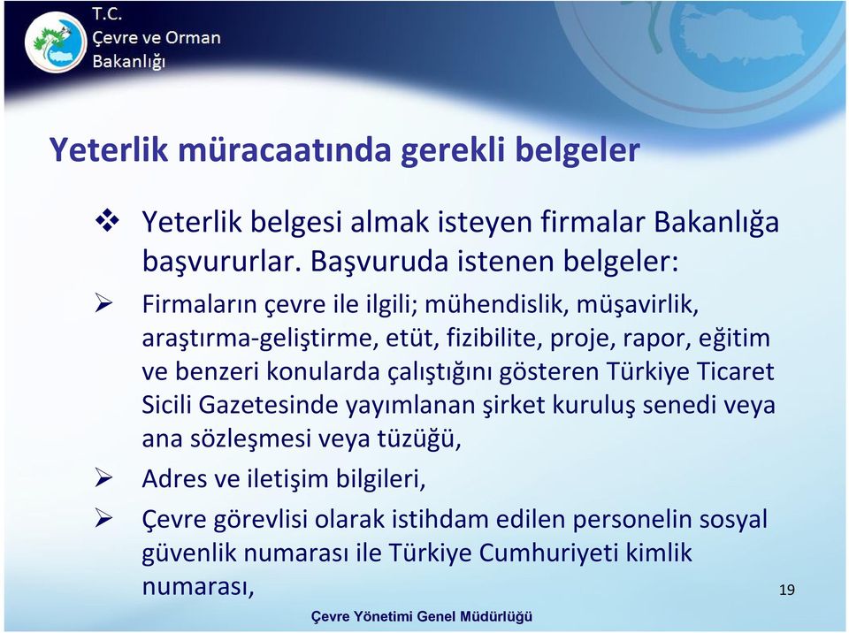 rapor, eğitim ve benzeri konularda çalıştığını gösteren Türkiye Ticaret Sicili Gazetesinde yayımlanan şirket kuruluş senedi veya ana