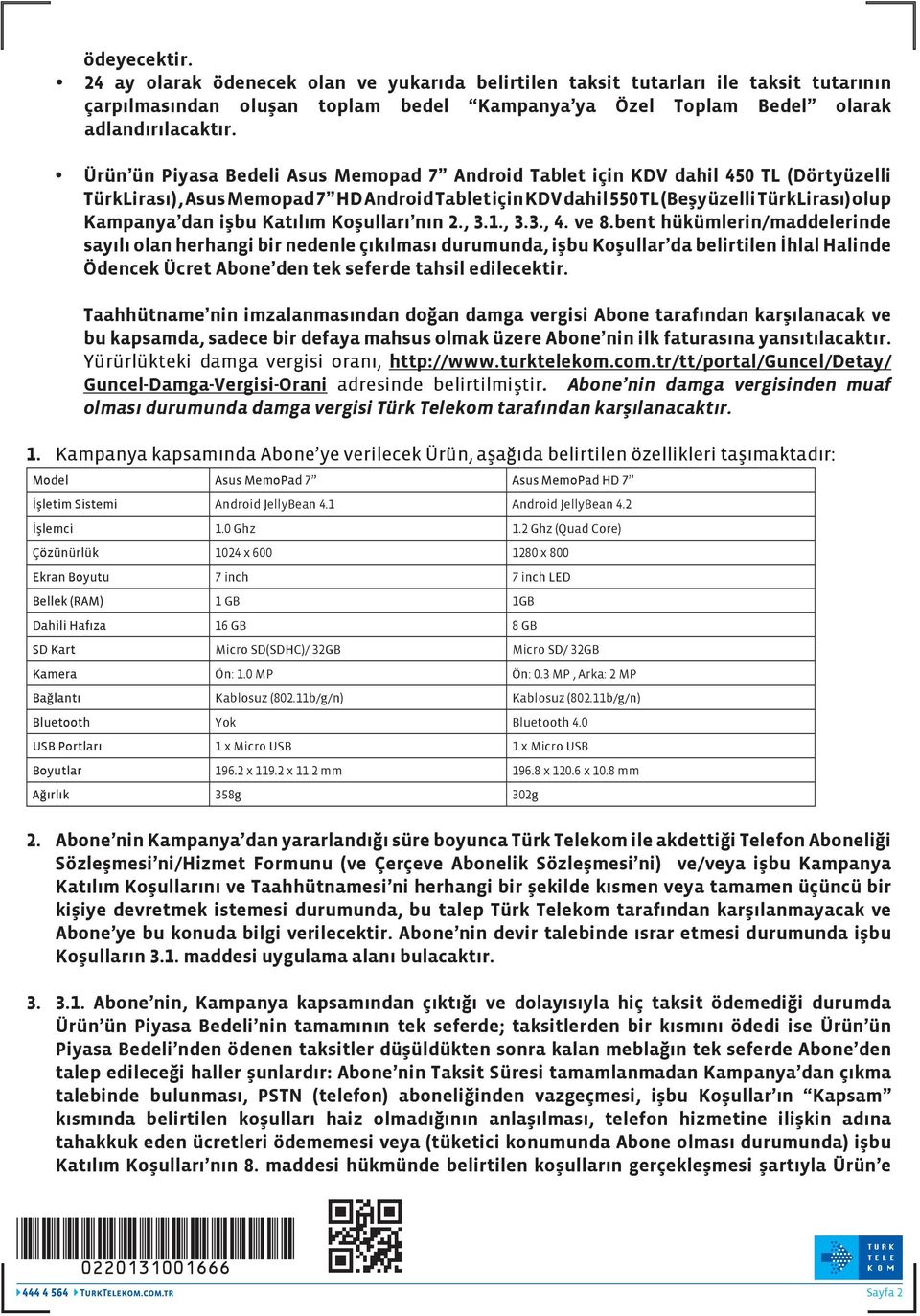 işbu Katılım Koşulları nın 2., 3.1., 3.3., 4. ve 8.