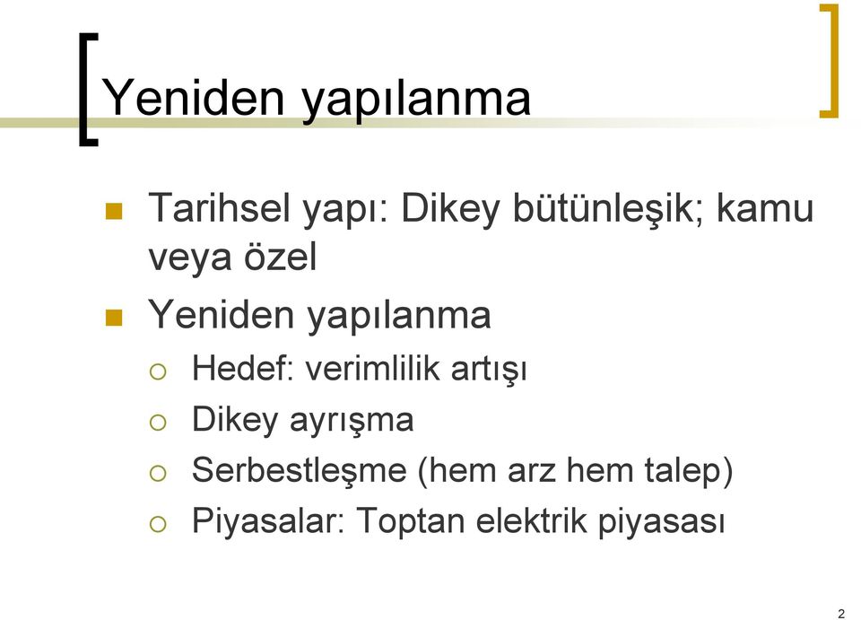 Hedef: verimlilik artışı Dikey ayrışma