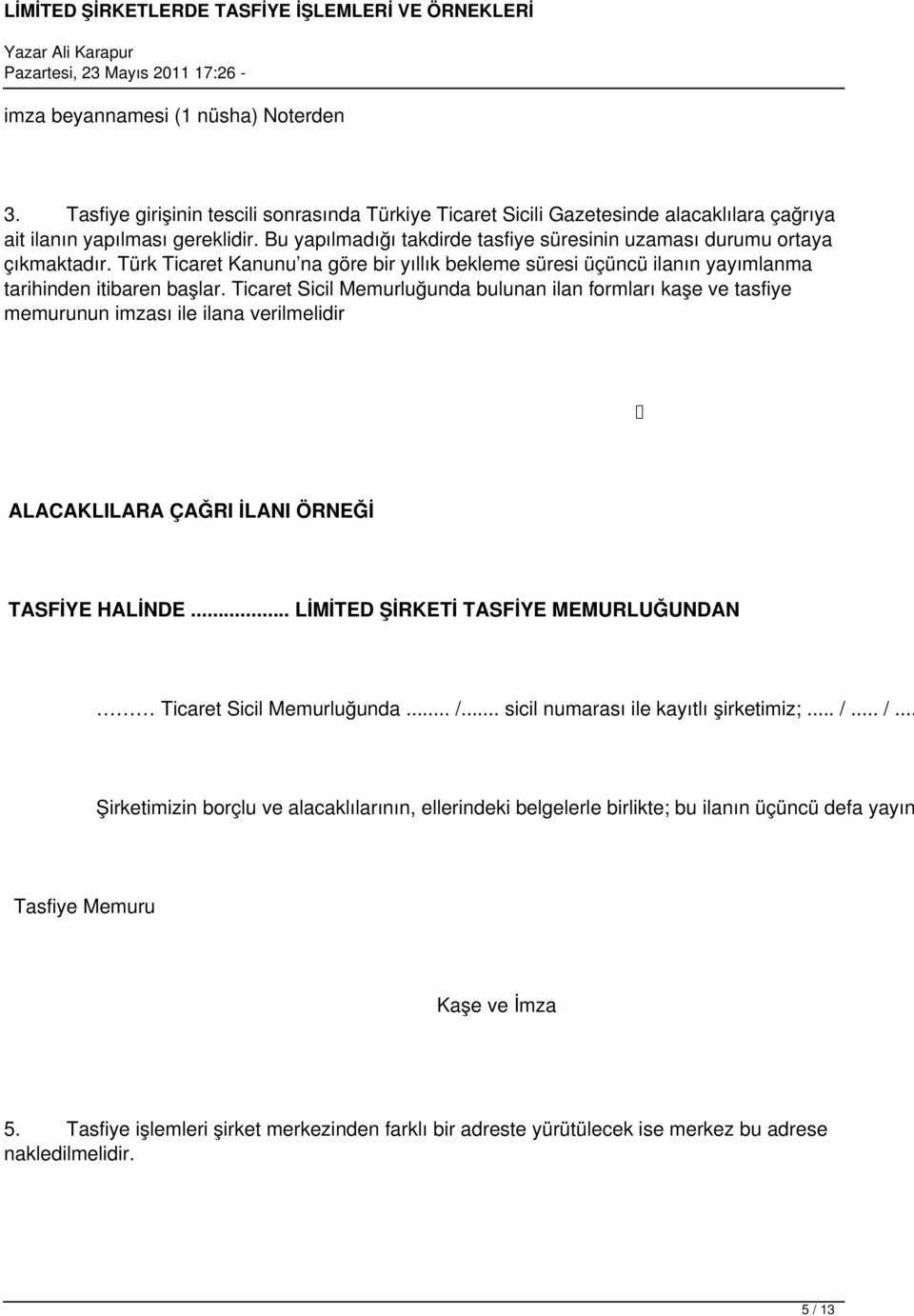 Ticaret Sicil Memurluğunda bulunan ilan formları kaşe ve tasfiye memurunun imzası ile ilana verilmelidir ALACAKLILARA ÇAĞRI İLANI ÖRNEĞİ TASFİYE HALİNDE.