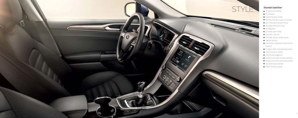 aynası Yağmur sensörü Ford SYNC2 (Bluetooth Sesli Kontrol Sistemi) 8 dokunmatik, renkli gösterge ekranı Ford Acil Durum Yardımı USB, SD