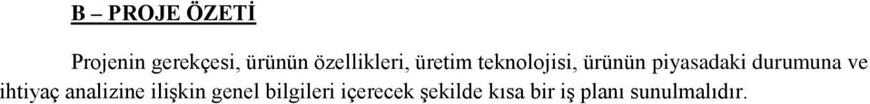 piyasadaki durumuna ve ihtiyaç analizine ilişkin