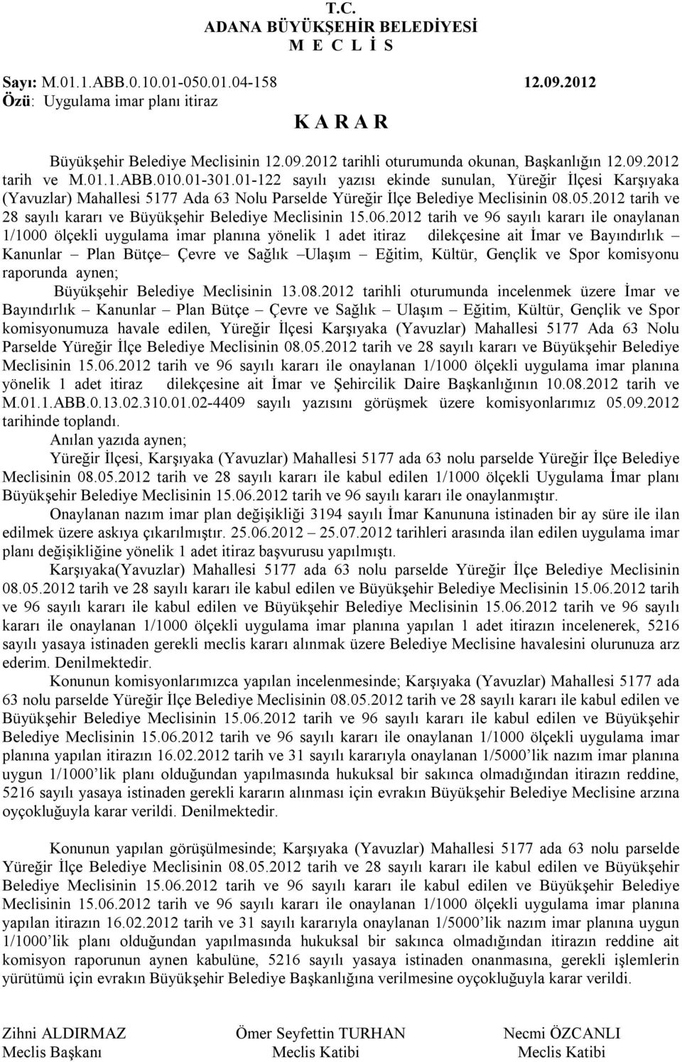 2012 tarih ve 28 sayılı kararı ve Büyükşehir Belediye Meclisinin 15.06.